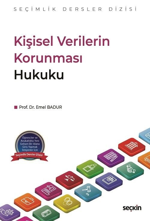 Seçkin Kişisel Verilerin Korunması Hukuku - Emel Badur Seçkin Yayınları