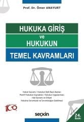 Seçkin Hukuka Giriş ve Hukukun Temel Kavramları 24. Baskı - Ömer Anayurt Seçkin Yayınları