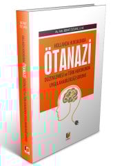 Adalet Hollanda Hukukunda Ötanazi Düzenlemesi ve Türk Hukukunda Uygulanabilirliği Sorunu - Berat Özsarı Adalet Yayınevi