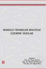 Ekin Mahalli İdareler Maliyesi Üzerine Yazılar - Figen Altuğ, Özhan Çetinkaya, Selçuk İpek Ekin Yayınları