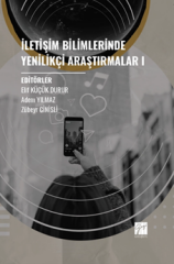 Gazi Kitabevi İletişim Bilimlerinde Yenilikçi Araştırmalar-1 - Elif Küçük Durur Gazi Kitabevi