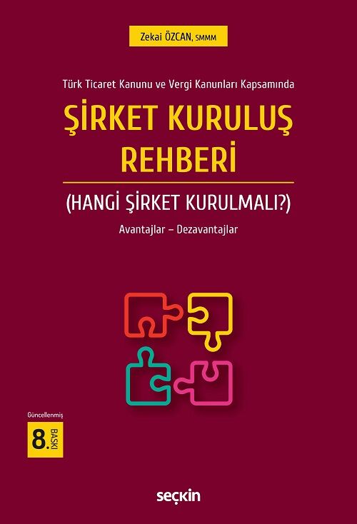 Seçkin Şirket Kuruluş Rehberi 8. Baskı - Zekai Özcan Seçkin Yayınları