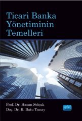 Nobel Ticari Banka Yönetiminin Temelleri - Hasan Selçuk, Batu Tunay Nobel Akademi Yayınları
