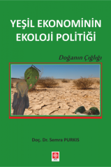 Ekin Yeşil Ekonominin Ekoloji Politiği - Semra Purkis Ekin Yayınları
