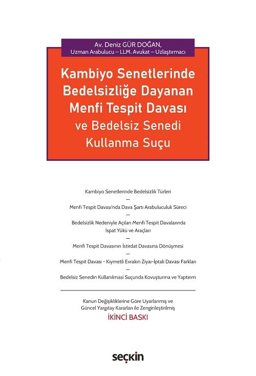 Seçkin Kambiyo Senetlerinde Bedelsizliğe Dayanan Menfi Tespit Davası ve Bedelsiz Senedi Kullanma Suçu 2. Baskı - Deniz Gür Doğan Seçkin Yayınları
