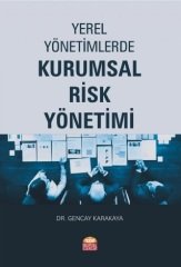 Nobel Yerel Yönetimlerde Kurumsal Risk Yönetimi - Gencay Karakaya Nobel Bilimsel Eserler