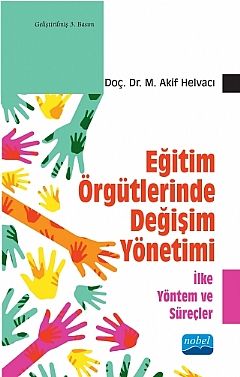Nobel Eğitim Örgütlerinde Değişim Yönetimi - Akif Helvacı Nobel Akademi Yayınları