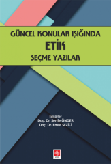 Ekin Güncel Konular Işığında Etik Seçme Yazılar - Şerife Önder, Emre Sezici Ekin Yayınları