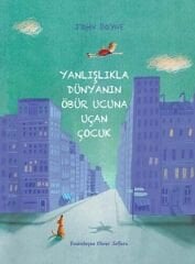 Yanlışlıkla Dünyanın Öbür Ucuna Uçan Çocuk - John Boyne Tudem Yayınları