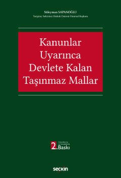 Seçkin Kanunlar Uyarınca Devlete Kalan Taşınmaz Mallar - Süleyman Sapanoğlu Seçkin Yayınları