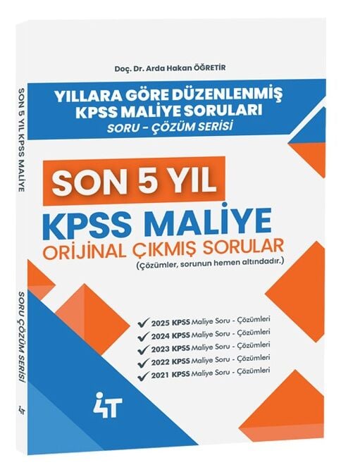 4T Yayınları 2026 KPSS A Grubu Maliye Orijinal Çıkmış Sorular Son 5 Yıl Çözümlü - Arda Hakan Öğretir 4T Yayınları