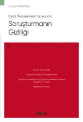 Seçkin Ceza Muhakemesi Hukukunda Soruşturmanın Gizliliği - Günce Artantaş Seçkin Yayınları