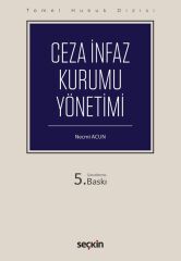 Seçkin Ceza İnfaz Kurumu Yönetimi 5. Baskı - Necmi Acun Seçkin Yayınları