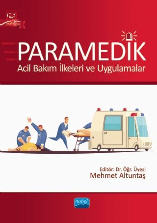 Nobel Paramedik, Acil Bakım İlkeleri ve Uygulamalar - Mehmet Altuntaş Nobel Akademi Yayınları