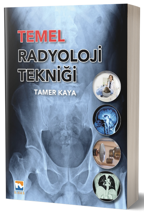 Nisan Kitabevi Temel Radyoloji Tekniği - Tamer Kaya Nisan Kitabevi Yayınları