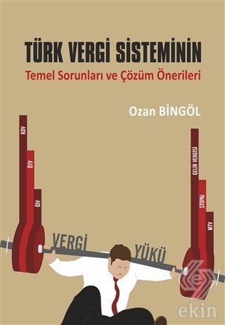 Ekin Türk Vergi Sisteminin Temel Sorunları ve Çözüm Önerileri - Ozan Bingöl Ekin Yayınları