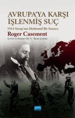 Nobel Avrupa'ya Karşı İşlenmiş Suç - Roger Casement Nobel Akademi Yayınları