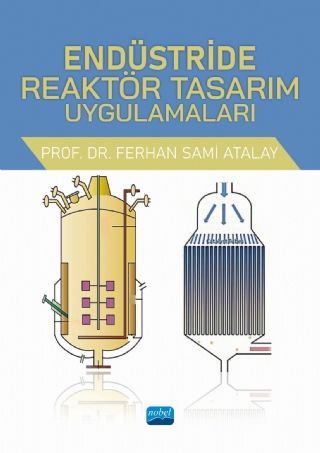 Nobel Endüstride Reaktör Tasarım Uygulamaları - Ferhan Sami Atalay Nobel Akademi Yayınları