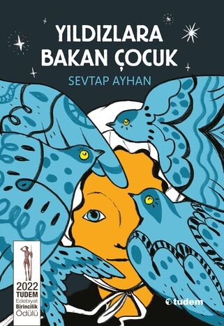 Yıldızlara Bakan Çocuk - Sevtap Ayhan Tudem Yayınları