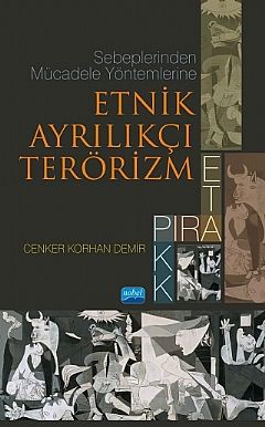 Nobel Etnik Ayrılıkçı Terörizm: PIRA, ETA, PKK - Cenker Korhan Demir Nobel Akademi Yayınları