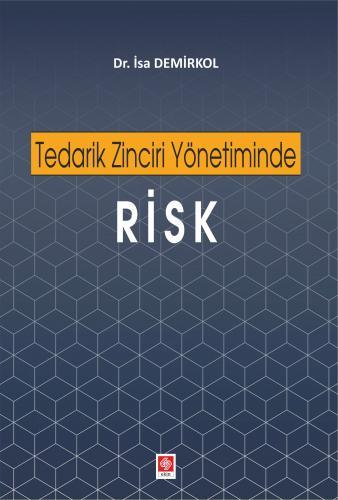 Ekin Tedarik Zinciri Yönetiminde Risk - İsa Demirkol Ekin Yayınları