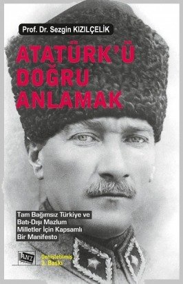 Anı Yayıncılık Atatürk’ü Doğru Anlamak - Sezgin Kızılçelik Anı Yayıncılık