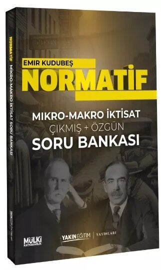 Yakın Eğitim KPSS A Grubu NORMATİF Mikro-Makro İktisat Çıkmış ve Özgün Soru Bankası - Emir Kudubeş Yakın Eğitim Yayınları