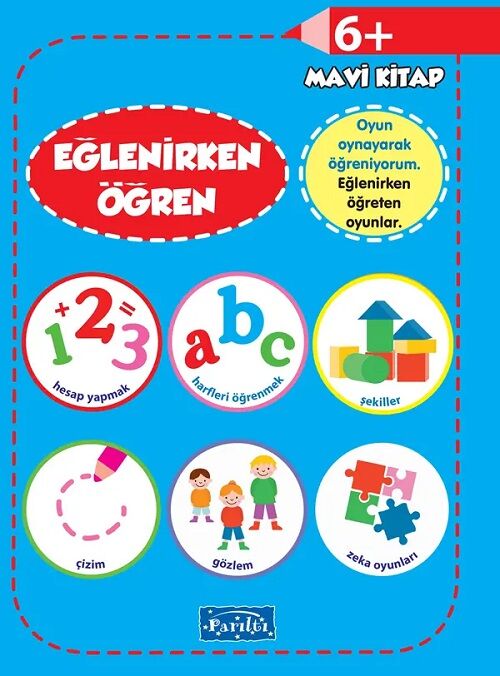 Eğlenirken Öğren Mavi Kitap 6 Yaş Parıltı Yayınları