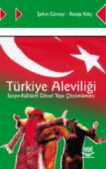Nobel Türkiye Aleviliği Sosyo-Kültürel Dinsel Yapı Çözümlemesi - Şahin Gürsoy, Recep Kılıç Nobel Akademi Yayınları