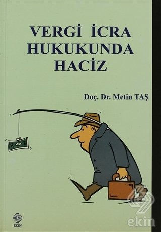 Ekin Vergi İcra Hukukunda Haciz - Metin Taş Ekin Yayınları