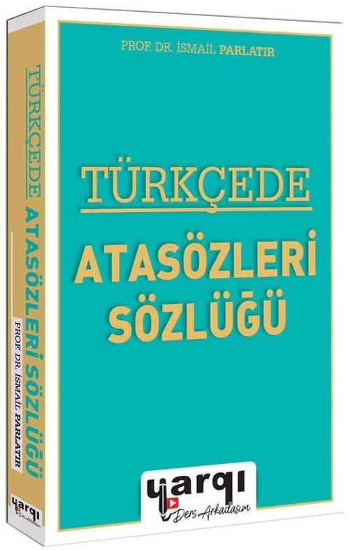 Yargı Türkçede Atasözleri Sözlüğü - İsmail Parlatır Yargı Yayınları