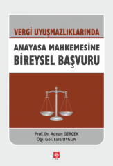 Ekin Vergi Uyuşmazlıklarında Anayasa Mahkemesinde Bireysel Başvuru - Adnan Gerçek, Esra Uygun Ekin Yayınları