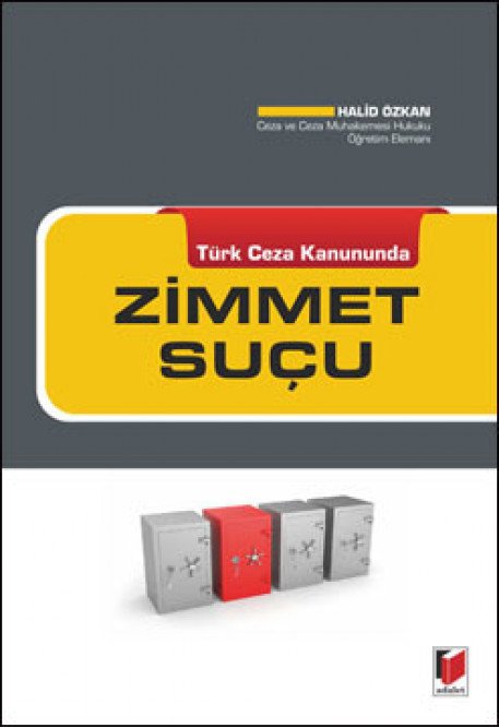 Adalet Türk Ceza Kanununda Zimmet Suçu - Halid Özkan Adalet Yayınevi