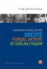 Nobel Üniversite Gençliği’nde Obezite, Fiziksel Aktivite ve Sağlıklı Yaşam - Fatih Murathan Nobel Bilimsel Eserler