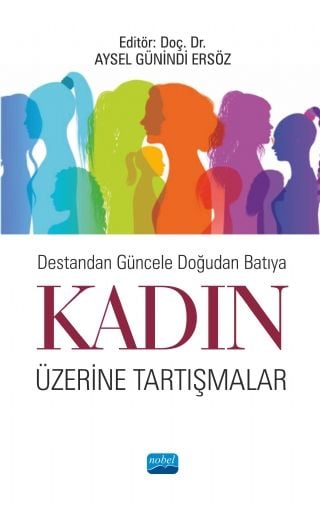 Nobel Destandan Güncele Doğudan Batıya Kadın Üzerine Tartışmalar - Aysel Günindi Ersöz Nobel Akademi Yayınları