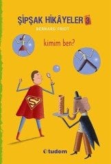 Şipşak Hikayeler-3 Kimim Ben? - Bernard Friot Tudem Yayınları