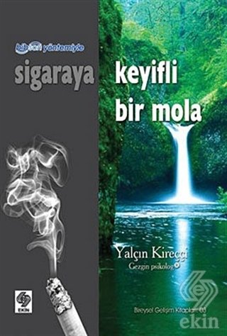 Ekin Sigaraya Keyifli Bir Mola - Yalçın Kireççi Ekin Yayınları