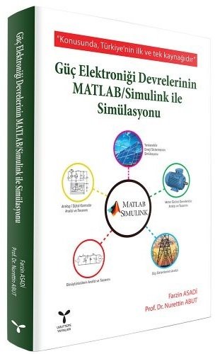 Umuttepe Güç Elektroniği Devrelerinin MATLAB Simulink ile Simülasyonu - Nurettin Abut, Farzin Asadi Umuttepe Yayınları