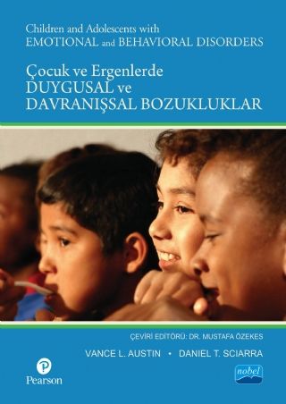 Nobel Çocuklarda ve Ergenlerde Duygusal ve Davranışsal Bozukluklar - Vance L. Austin, Daniel T. Sciarra Nobel Akademi Yayınları