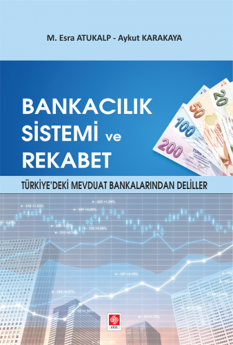 Ekin Bankacılık Sistemi ve Rekabet - M. Esra Atukalp, Aykut Karakaya Ekin Yayınları