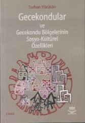 Nobel Gecekondular ve Gecekondu Bölgelerinin Sosyo-Kültürel Özellikleri - Turhan Yörükan Nobel Akademi Yayınları