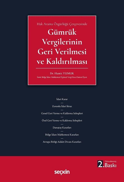 Seçkin Hak Arama Özgürlüğü Çerçevesinde Gümrük Vergilerinin Geri Verilmesi ve Kaldırılması 2. Baskı - Hamit Yumuk Seçkin Yayınları