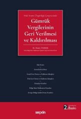 Seçkin Hak Arama Özgürlüğü Çerçevesinde Gümrük Vergilerinin Geri Verilmesi ve Kaldırılması 2. Baskı - Hamit Yumuk Seçkin Yayınları