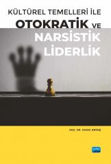 Nobel Kültürel Temelleri ile Otokratik ve Narsistik Liderlik - Hakkı Aktaş Nobel Akademi Yayınları