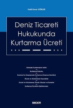 Seçkin Deniz Ticareti Hukukunda Kurtarma Ücreti - Halil Emre Gürler Seçkin Yayınları