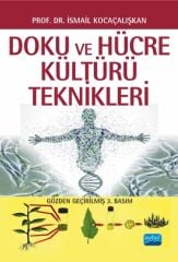 Nobel Doku ve Hücre Kültürü Teknikleri 3. Baskı - İsmail Kocaçalışkan Nobel Akademi Yayınları