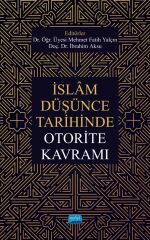 Nobel İslâm Düşünce Tarihinde Otorite Kavramı - Mehmet Fatih Yalçın, İbrahim Aksu Nobel Akademi Yayınları