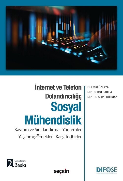 Seçkin İnternet ve Telefon Dolandırıcılığı, Sosyal Mühendislik 2. Baskı - Erdal Özkaya, Raif Sarıca, Şükrü Durmaz Seçkin Yayınları