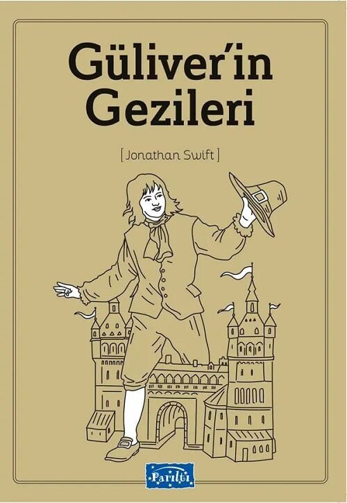 Güliverin Gezileri - Jonathan Swift Parıltı Yayınları