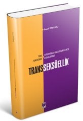 Adalet Türk Hukukunda ve Avrupa İnsan Hakları Mahkemesi Kararlarında Transseksüellik - Başak Eryılmaz Adalet Yayınevi